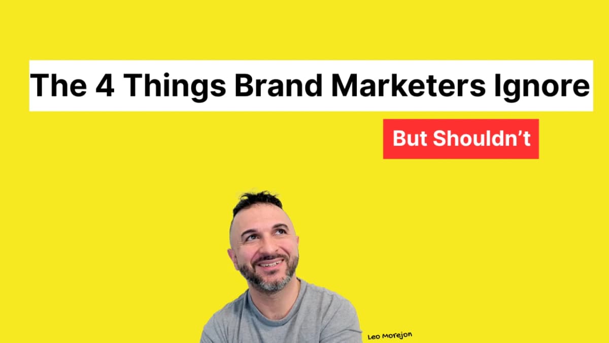 The 4 Things Brand Marketers Ignore (But Shouldn't)